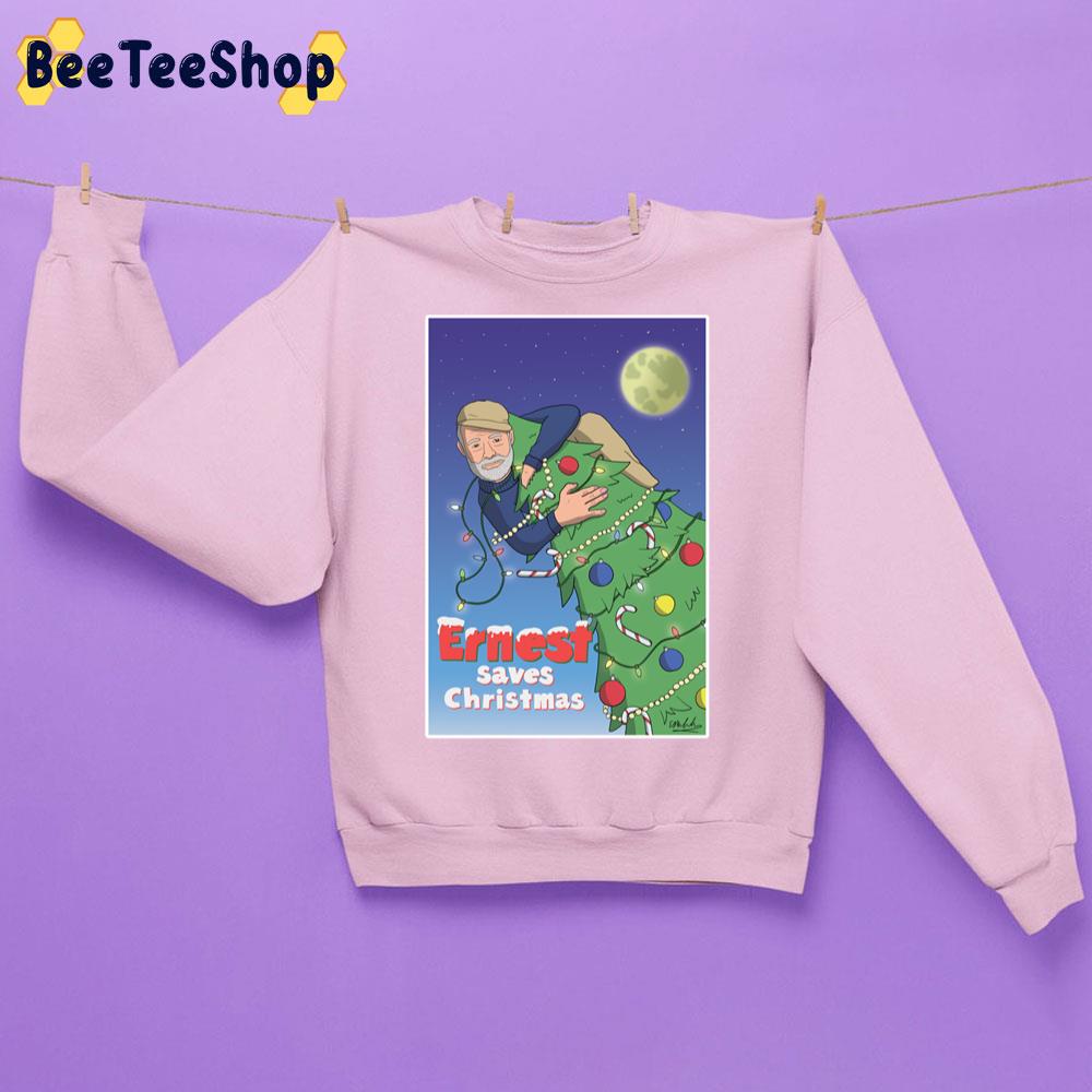 Ernest Saves Christmas Trending Unisex Sweatshirt Ernest Saves Christmas Trending Unisex Sweatshirt