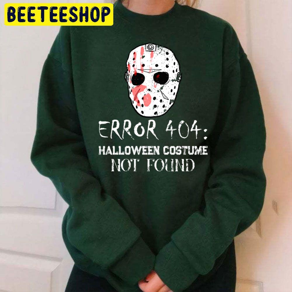 Error 404 Halloween Costume Not Found Jason Horror Hockey Mask Trending Unisex Sweatshirt Error 404 Halloween Costume Not Found Jason Horror Hockey Mask Trending Unisex Sweatshirt