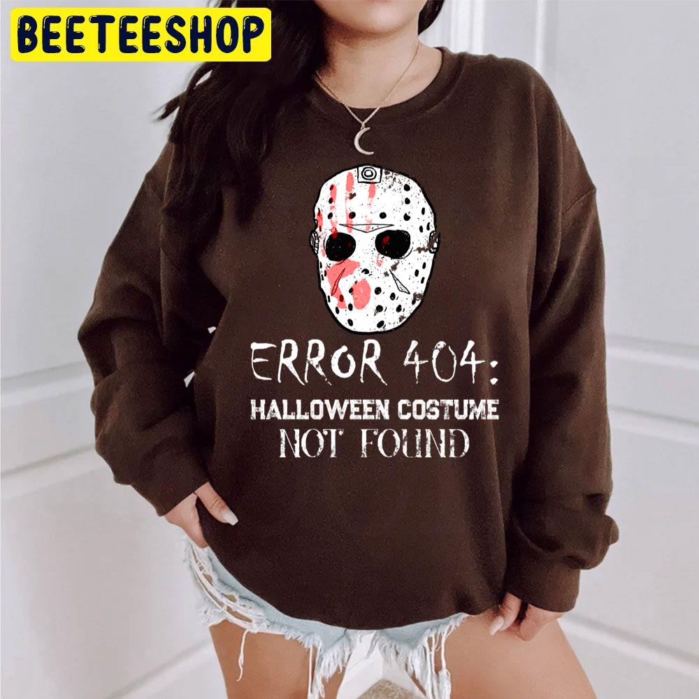 Error 404 Halloween Costume Not Found Jason Horror Hockey Mask Trending Unisex Sweatshirt Error 404 Halloween Costume Not Found Jason Horror Hockey Mask Trending Unisex Sweatshirt