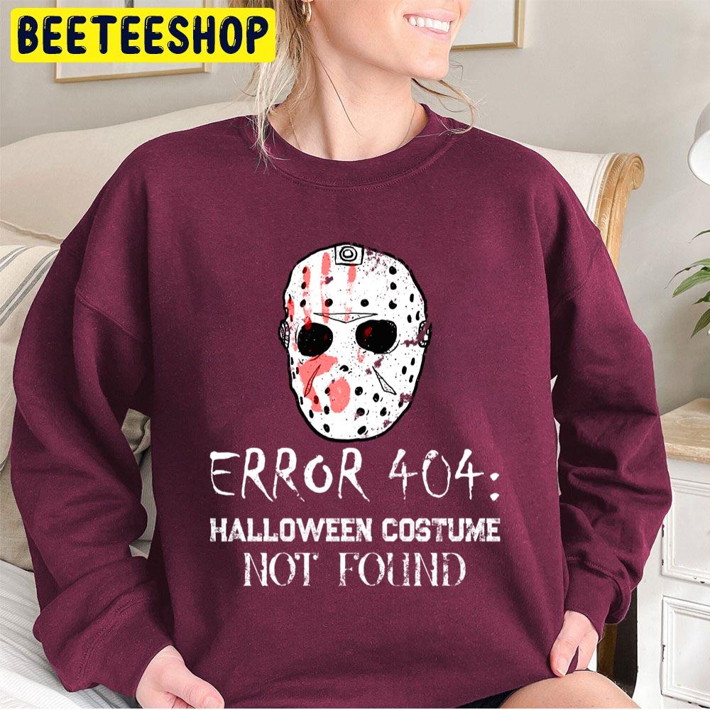 Error 404 Halloween Costume Not Found Jason Horror Hockey Mask Trending Unisex Sweatshirt Error 404 Halloween Costume Not Found Jason Horror Hockey Mask Trending Unisex Sweatshirt