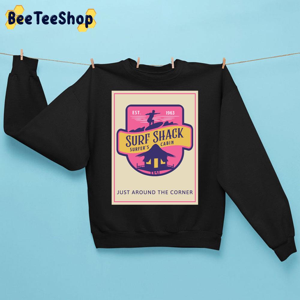 Est 1963 Surf Shack Surfer's Cabin Just Around The Corner Trending Unisex Sweatshirt Est 1963 Surf Shack Surfer's Cabin Just Around The Corner Trending Unisex Sweatshirt