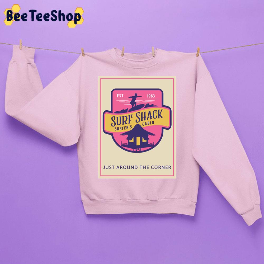 Est 1963 Surf Shack Surfer's Cabin Just Around The Corner Trending Unisex Sweatshirt Est 1963 Surf Shack Surfer's Cabin Just Around The Corner Trending Unisex Sweatshirt