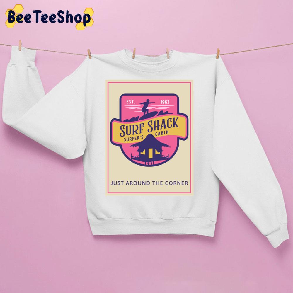 Est 1963 Surf Shack Surfer's Cabin Just Around The Corner Trending Unisex Sweatshirt Est 1963 Surf Shack Surfer's Cabin Just Around The Corner Trending Unisex Sweatshirt