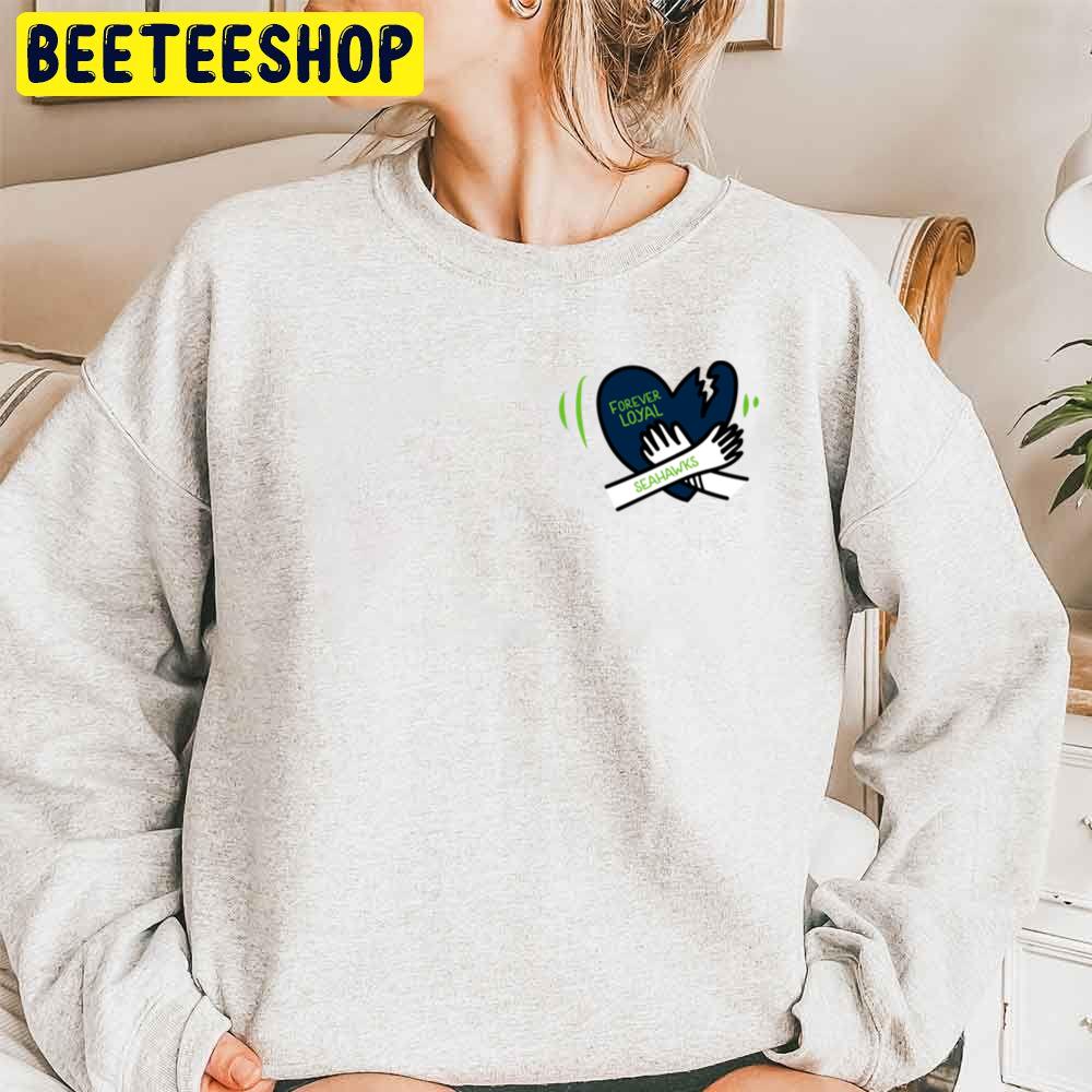 Forever Loyal Seattle Seahawks Football Trending Unisex Sweatshirt Forever Loyal Seattle Seahawks Football Trending Unisex Sweatshirt