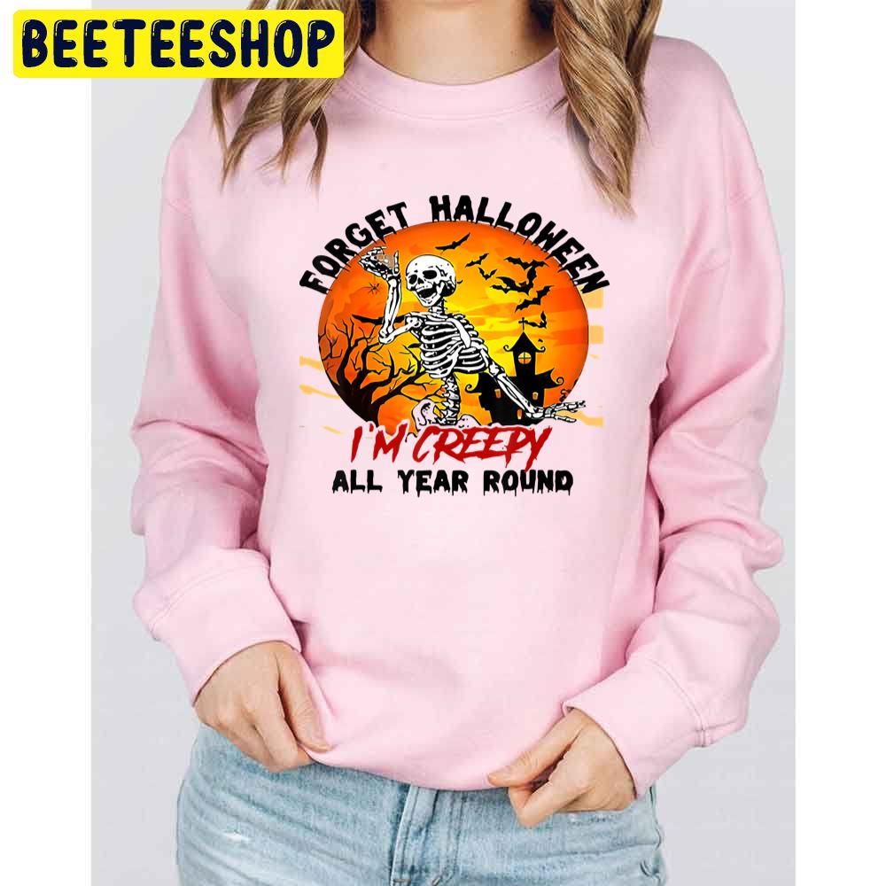 Forget Halloween I'm Creepy All Year Round Keleton Skull Bats Trending Unisex Sweatshirt Forget Halloween I'm Creepy All Year Round Keleton Skull Bats Trending Unisex Sweatshirt