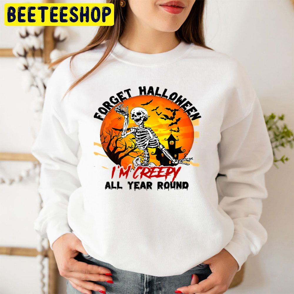 Forget Halloween I'm Creepy All Year Round Keleton Skull Bats Trending Unisex Sweatshirt Forget Halloween I'm Creepy All Year Round Keleton Skull Bats Trending Unisex Sweatshirt