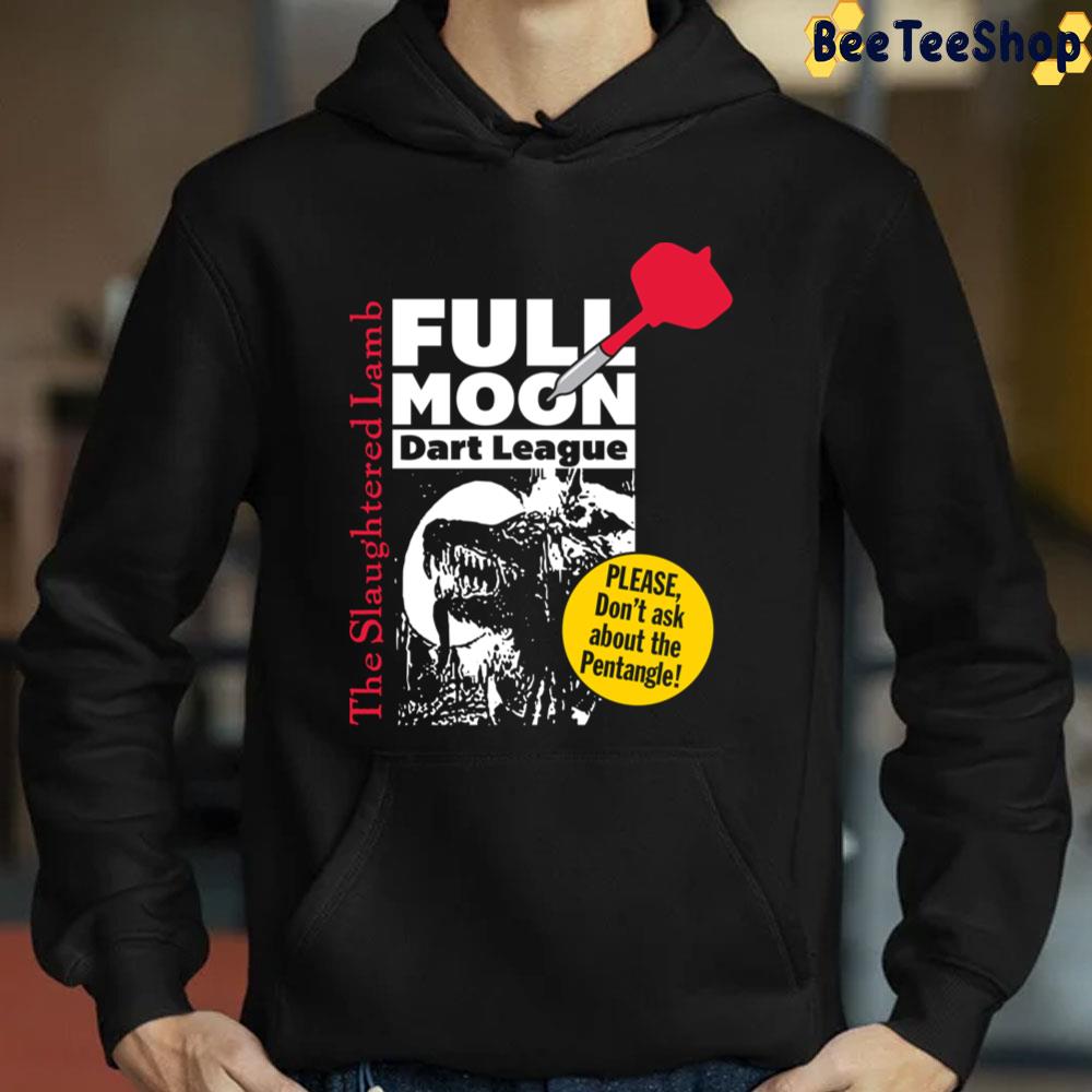 Full Moon Dart League At The Slaughtered Lamb Unisex Sweatshirt Full Moon Dart League At The Slaughtered Lamb Unisex Sweatshirt