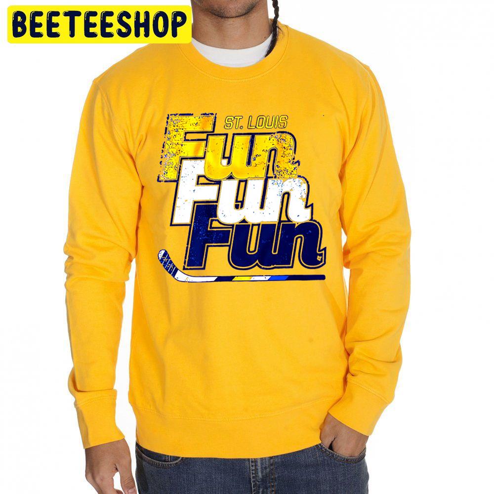 Fun Fun Fun St Louis Blues Hockey Trending Unisex Sweatshirt Fun Fun Fun St Louis Blues Hockey Trending Unisex Sweatshirt