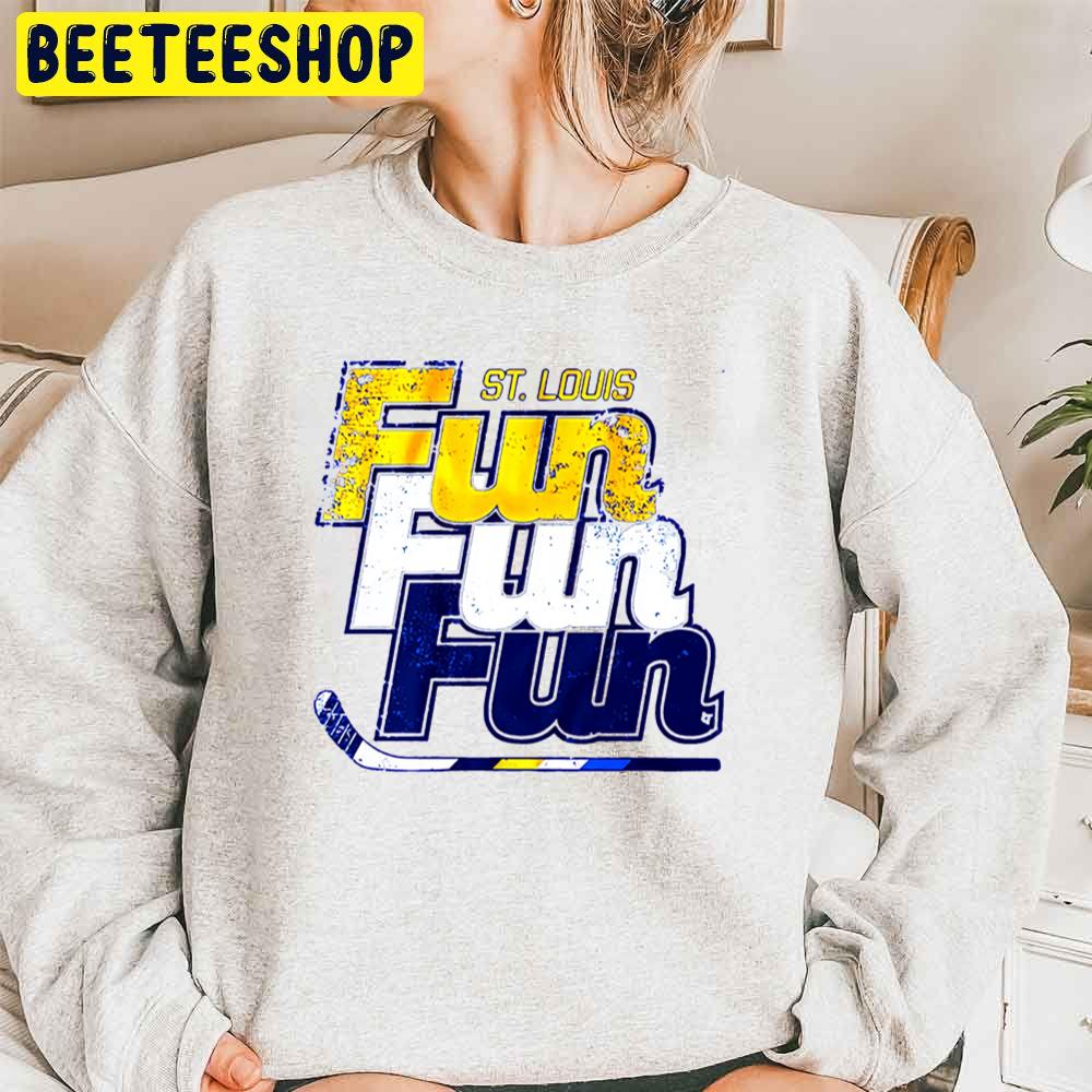 Fun Fun Fun St Louis Blues Hockey Trending Unisex Sweatshirt Fun Fun Fun St Louis Blues Hockey Trending Unisex Sweatshirt