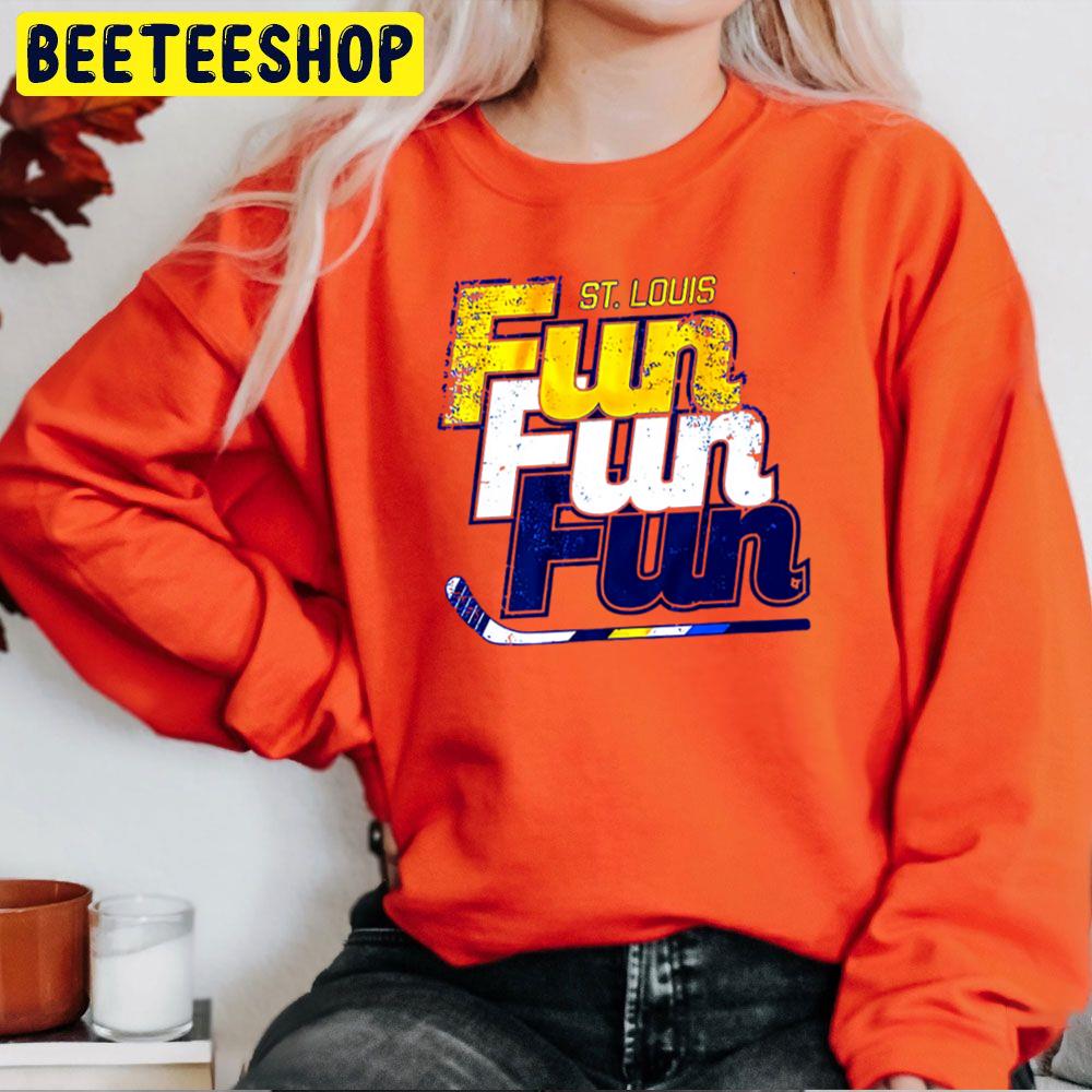 Fun Fun Fun St Louis Blues Hockey Trending Unisex Sweatshirt Fun Fun Fun St Louis Blues Hockey Trending Unisex Sweatshirt