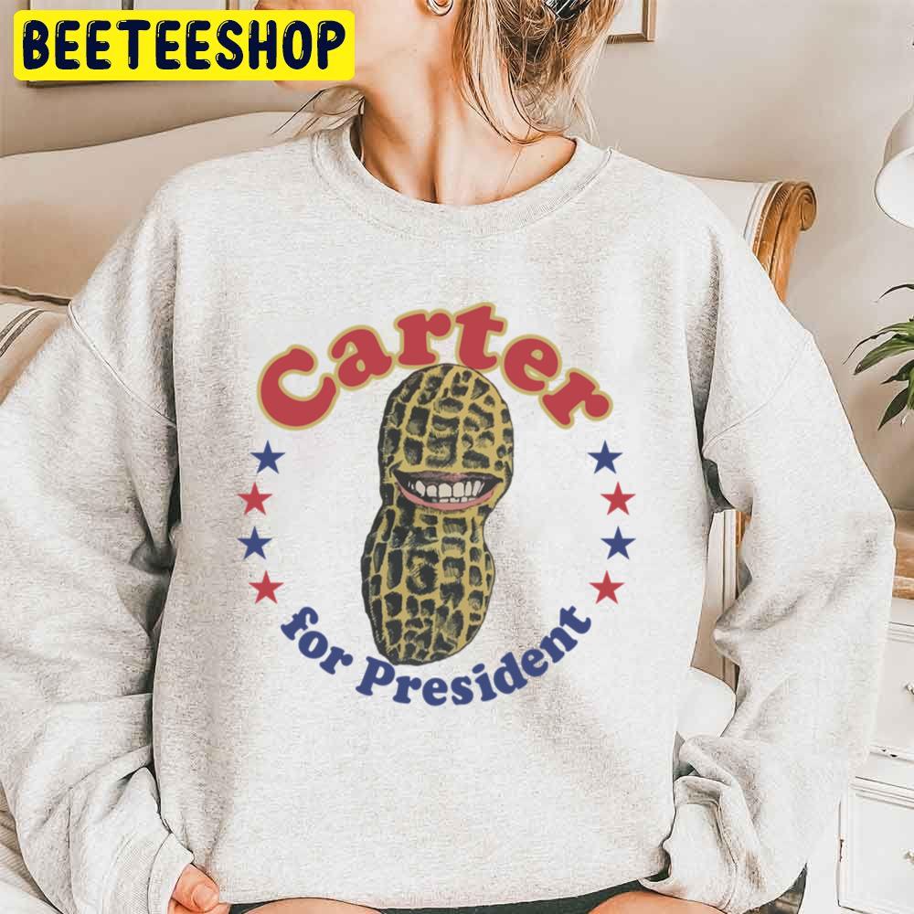 Funny Carter For President Trending Unisex Sweatshirt Funny Carter For President Trending Unisex Sweatshirt