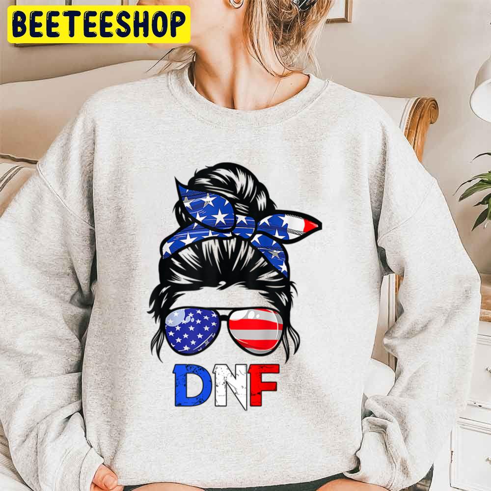 Funny Dnf Do Not Finish Messy Bun 2022 Vintage Retro Trending Unisex Sweatshirt Funny Dnf Do Not Finish Messy Bun 2022 Vintage Retro Trending Unisex Sweatshirt