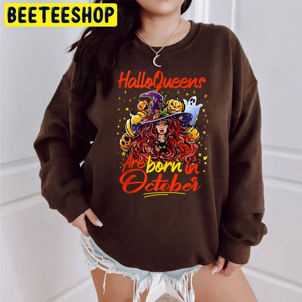 Funny Halloqueens Are Born In October Witch And Pumpkin Trending Unisex Sweatshirt Funny Halloqueens Are Born In October Witch And Pumpkin Trending Unisex Sweatshirt