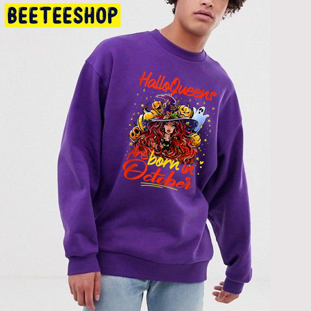 Funny Halloqueens Are Born In October Witch And Pumpkin Trending Unisex Sweatshirt Funny Halloqueens Are Born In October Witch And Pumpkin Trending Unisex Sweatshirt