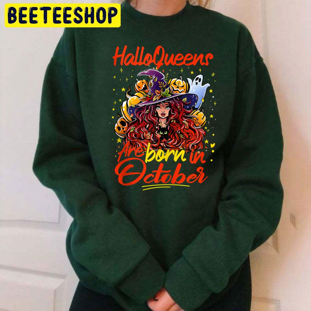 Funny Halloqueens Are Born In October Witch And Pumpkin Trending Unisex Sweatshirt Funny Halloqueens Are Born In October Witch And Pumpkin Trending Unisex Sweatshirt