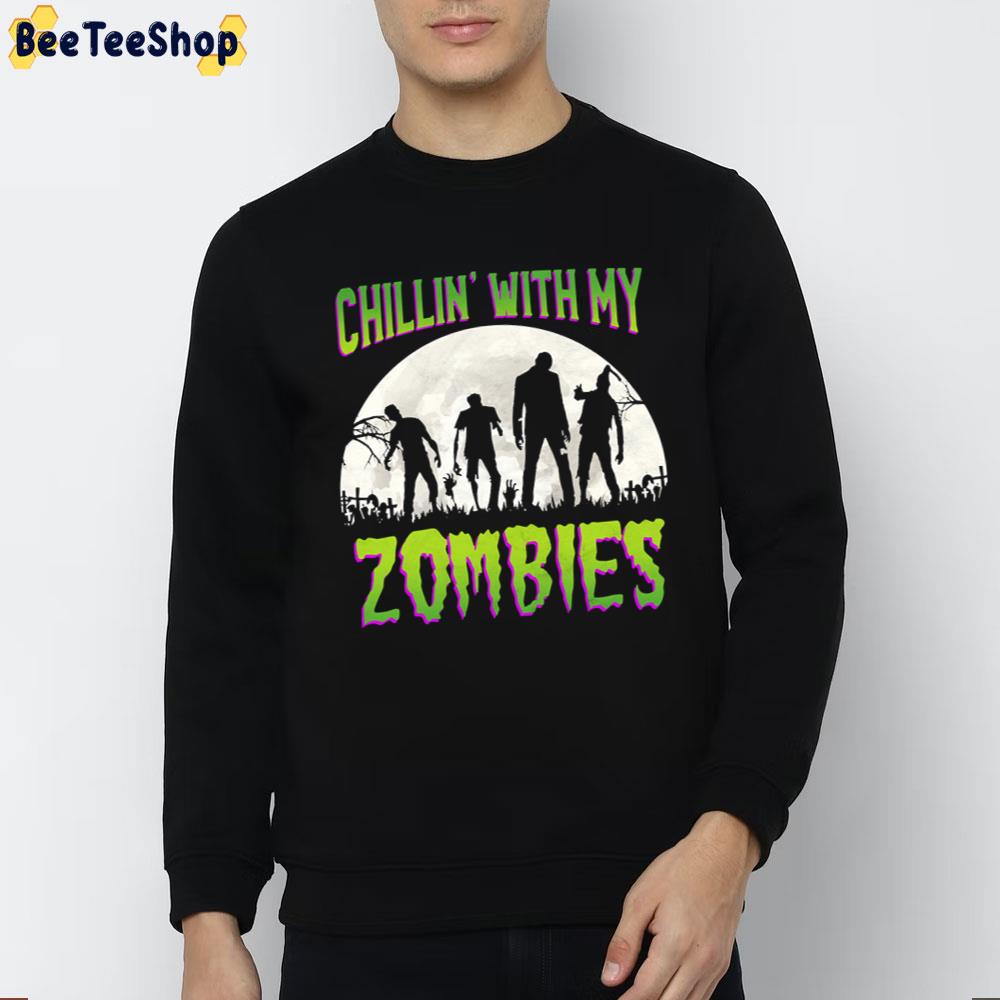 Funny Halloween Chillin With My Zombies Trending Unisex Sweatshirt Funny Halloween Chillin With My Zombies Trending Unisex Sweatshirt