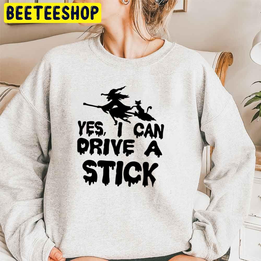 Funny Halloween Yes I Can Drive A Stick Trending Unisex Sweatshirt Funny Halloween Yes I Can Drive A Stick Trending Unisex Sweatshirt