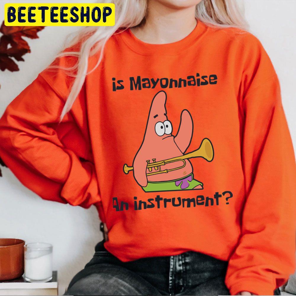 Funny Patrick Is Mayonnaise An Instrument Cute Graphics Unisex Sweatshirt Funny Patrick Is Mayonnaise An Instrument Cute Graphics Unisex Sweatshirt