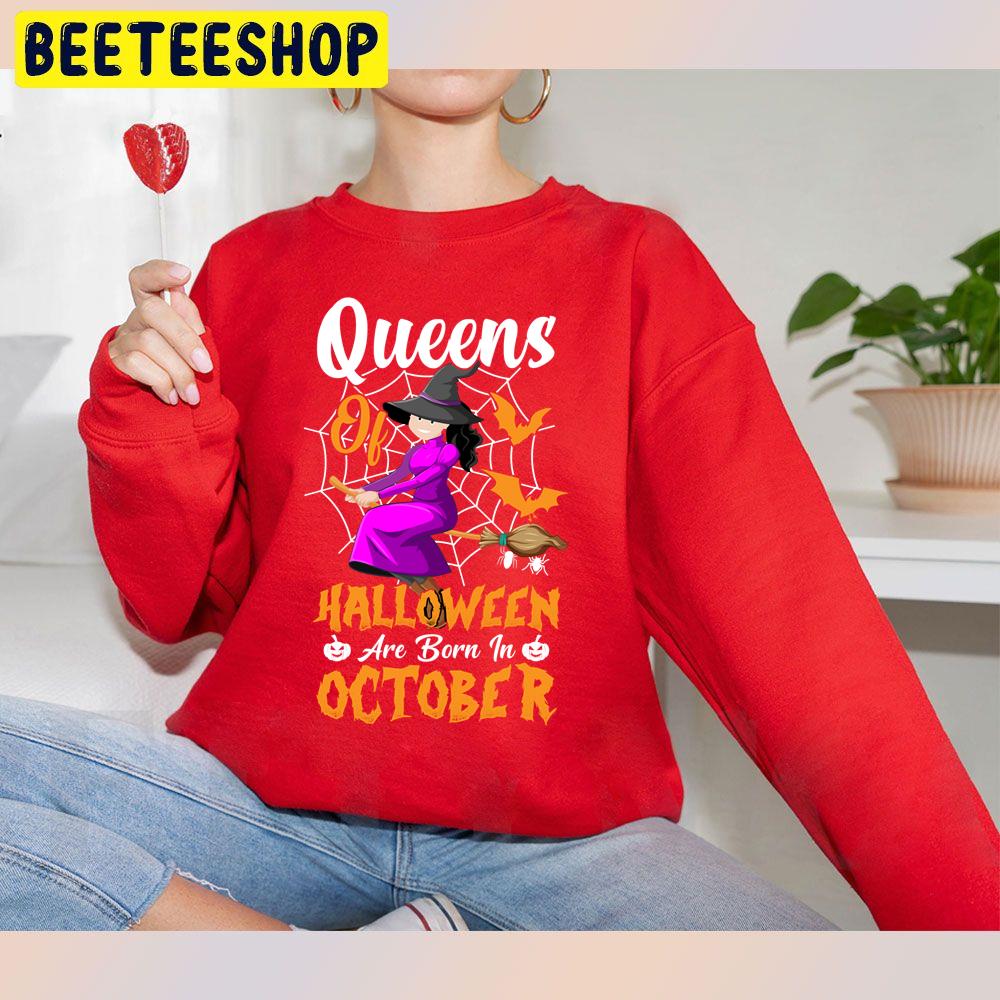 Funny Queens Of Halloween Are Born In October Trending Unisex Sweatshirt Funny Queens Of Halloween Are Born In October Trending Unisex Sweatshirt