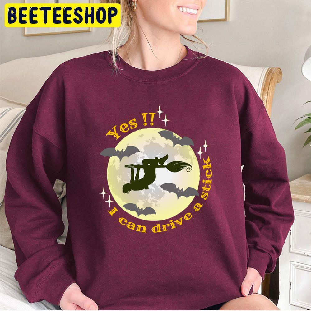 Funny Yes I Can Drive A Stick Halloween Trending Unisex Sweatshirt Funny Yes I Can Drive A Stick Halloween Trending Unisex Sweatshirt