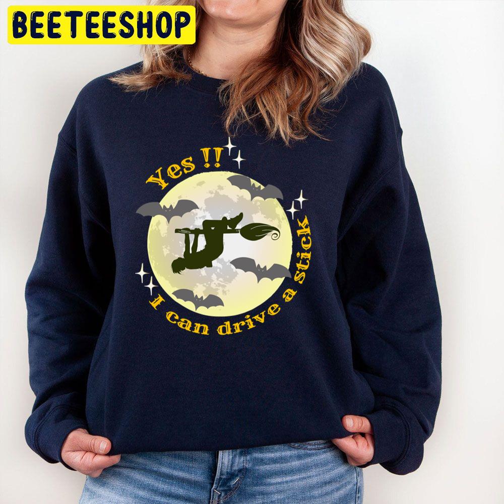 Funny Yes I Can Drive A Stick Halloween Trending Unisex Sweatshirt Funny Yes I Can Drive A Stick Halloween Trending Unisex Sweatshirt