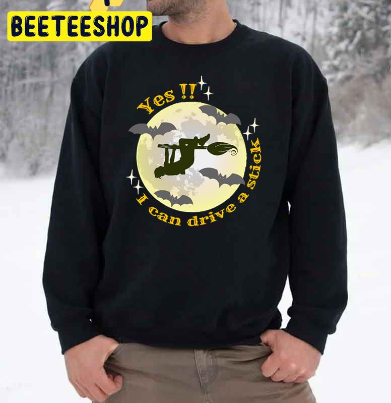 Funny Yes I Can Drive A Stick Halloween Trending Unisex Sweatshirt Funny Yes I Can Drive A Stick Halloween Trending Unisex Sweatshirt