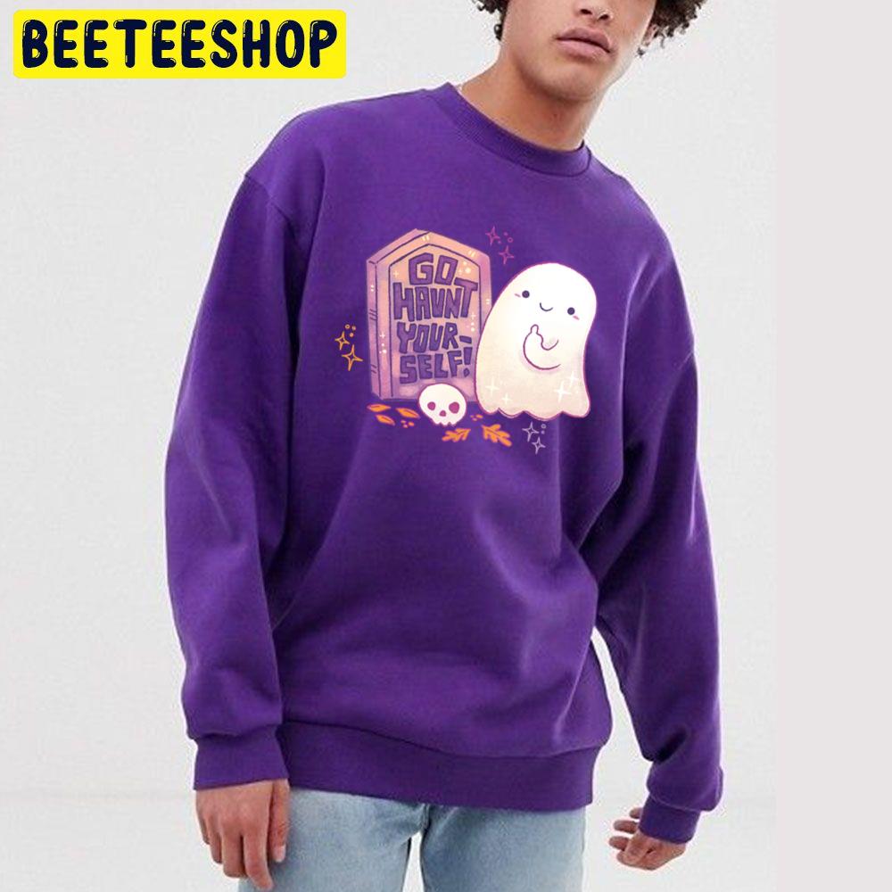 Go Haunt Yourself Sarcastic Ghost Halloween Trending Unisex Sweatshirt Go Haunt Yourself Sarcastic Ghost Halloween Trending Unisex Sweatshirt