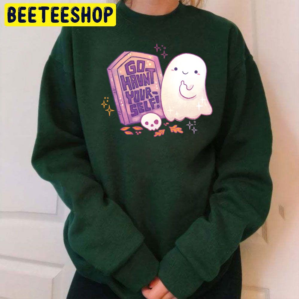 Go Haunt Yourself Sarcastic Ghost Halloween Trending Unisex Sweatshirt Go Haunt Yourself Sarcastic Ghost Halloween Trending Unisex Sweatshirt