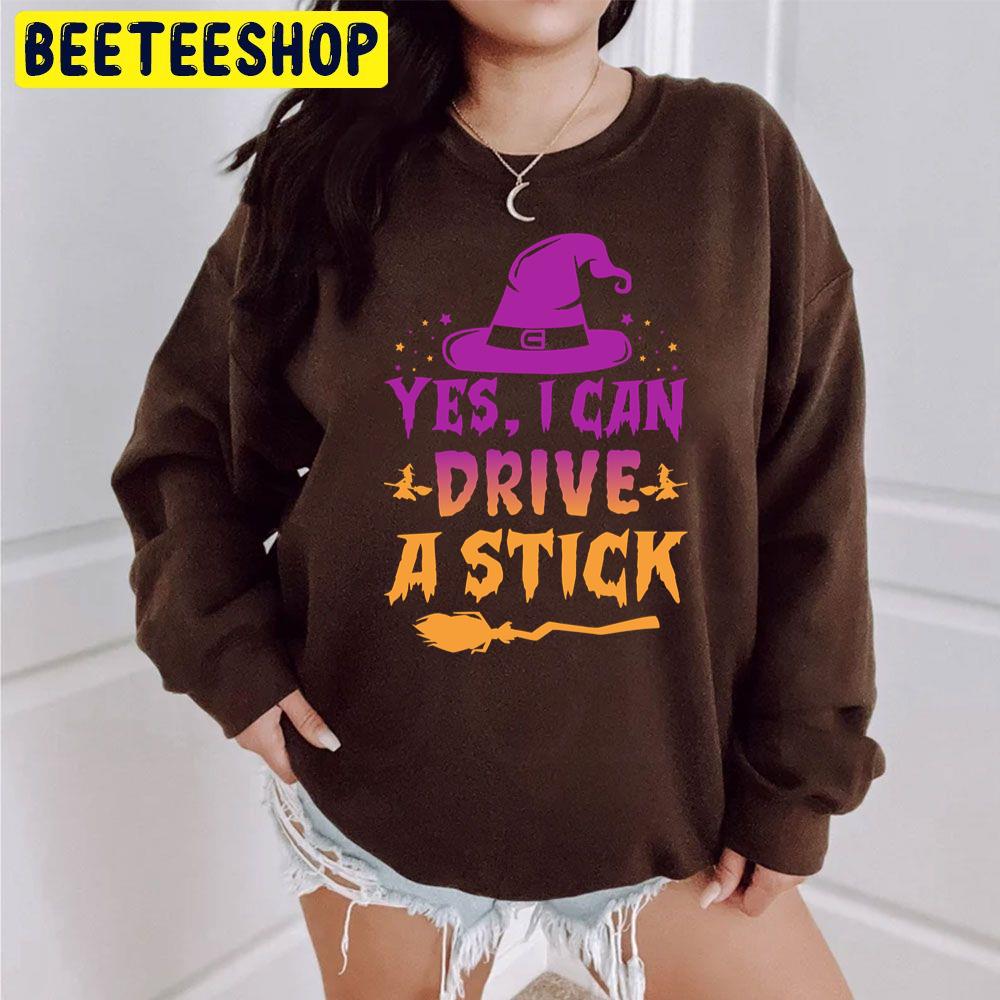 Gradient Yes I Can Drive A Stick Funny Halloween Trending Unisex Sweatshirt Gradient Yes I Can Drive A Stick Funny Halloween Trending Unisex Sweatshirt