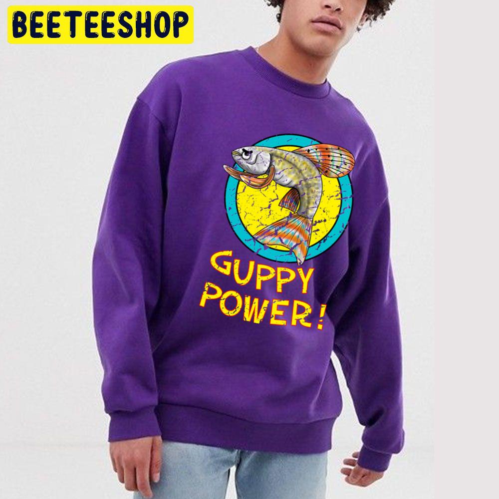 Guppy Power Fish Unisex Sweatshirt Guppy Power Fish Unisex Sweatshirt