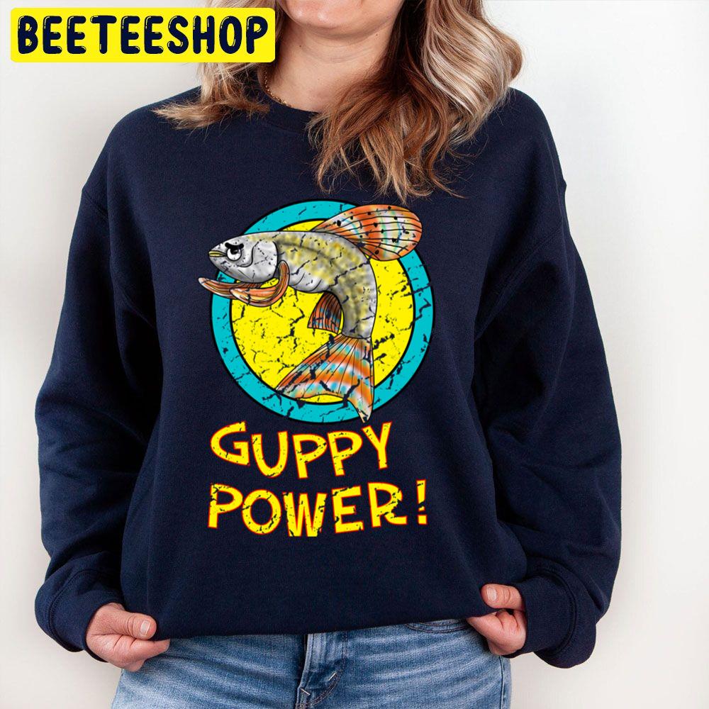 Guppy Power Fish Unisex Sweatshirt Guppy Power Fish Unisex Sweatshirt