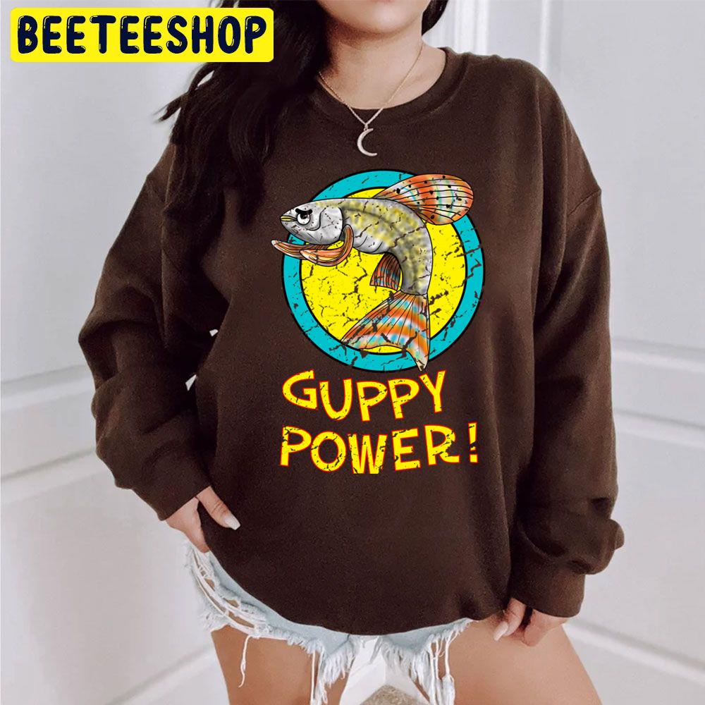 Guppy Power Fish Unisex Sweatshirt Guppy Power Fish Unisex Sweatshirt