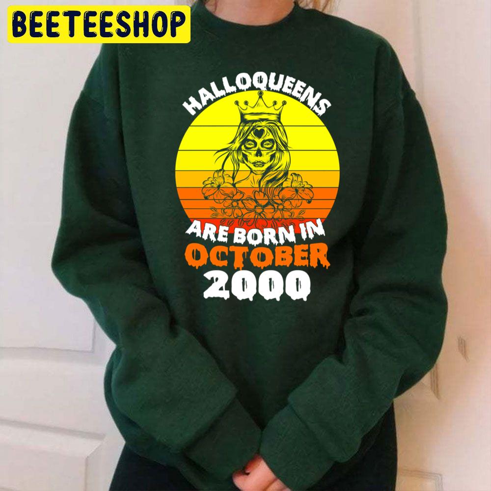 Halloqueens Are Born In October 2000 Trending Unisex Sweatshirt Halloqueens Are Born In October 2000 Trending Unisex Sweatshirt