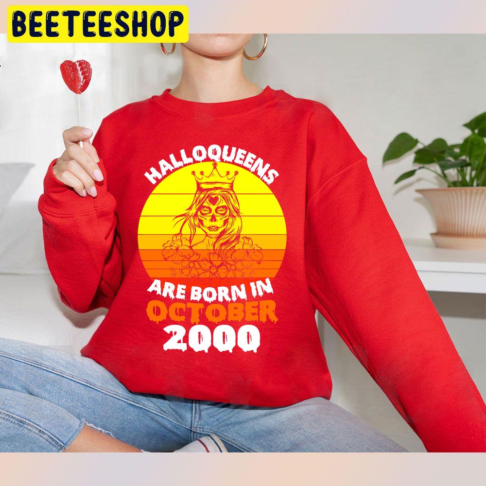 Halloqueens Are Born In October 2000 Trending Unisex Sweatshirt Halloqueens Are Born In October 2000 Trending Unisex Sweatshirt