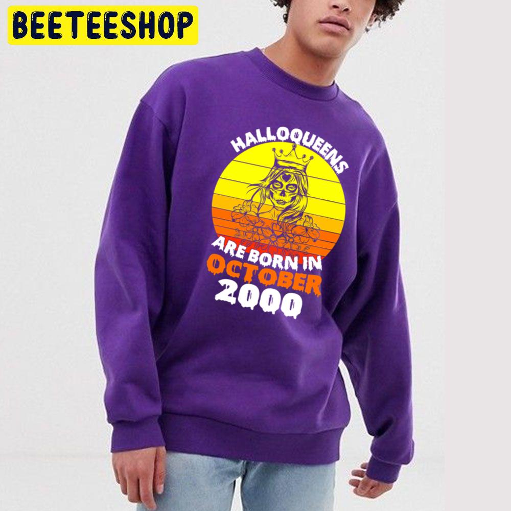 Halloqueens Are Born In October 2000 Trending Unisex Sweatshirt Halloqueens Are Born In October 2000 Trending Unisex Sweatshirt
