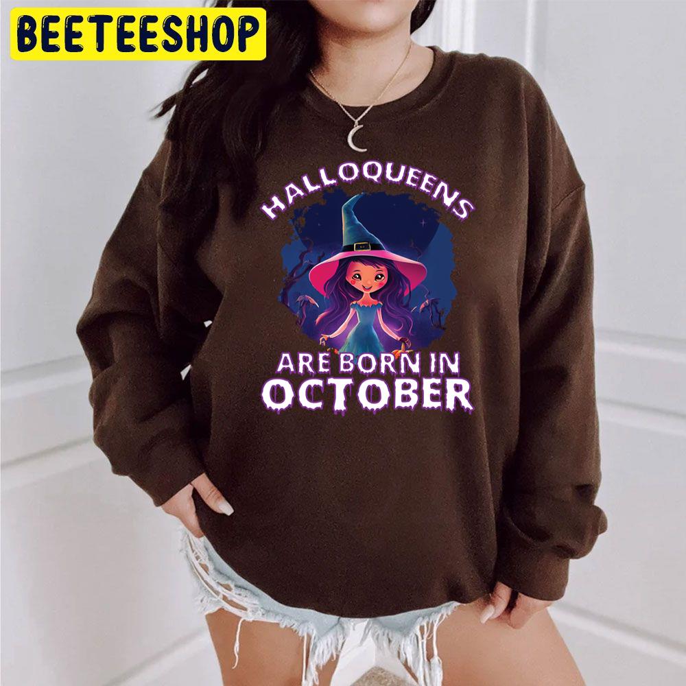 Halloqueens Are Born In October Birthday Halloween Party Trending Unisex Sweatshirt Halloqueens Are Born In October Birthday Halloween Party Trending Unisex Sweatshirt
