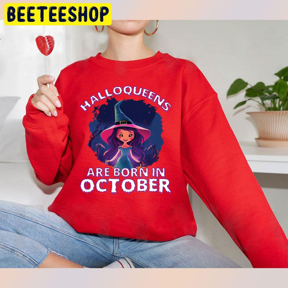 Halloqueens Are Born In October Birthday Halloween Party Trending Unisex Sweatshirt Halloqueens Are Born In October Birthday Halloween Party Trending Unisex Sweatshirt