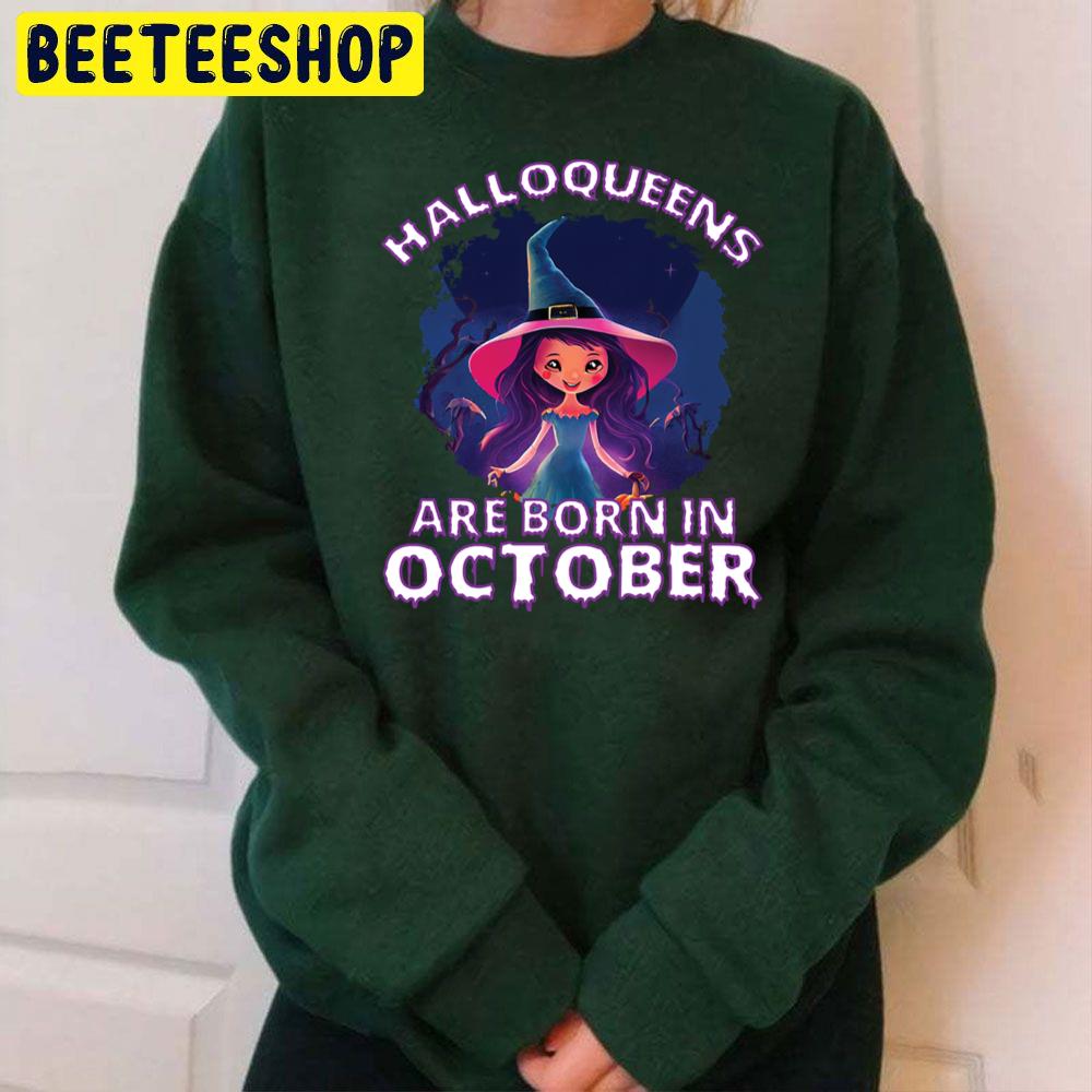 Halloqueens Are Born In October Birthday Halloween Party Trending Unisex Sweatshirt Halloqueens Are Born In October Birthday Halloween Party Trending Unisex Sweatshirt