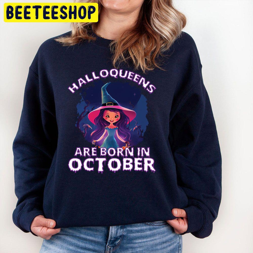 Halloqueens Are Born In October Birthday Halloween Party Trending Unisex Sweatshirt Halloqueens Are Born In October Birthday Halloween Party Trending Unisex Sweatshirt