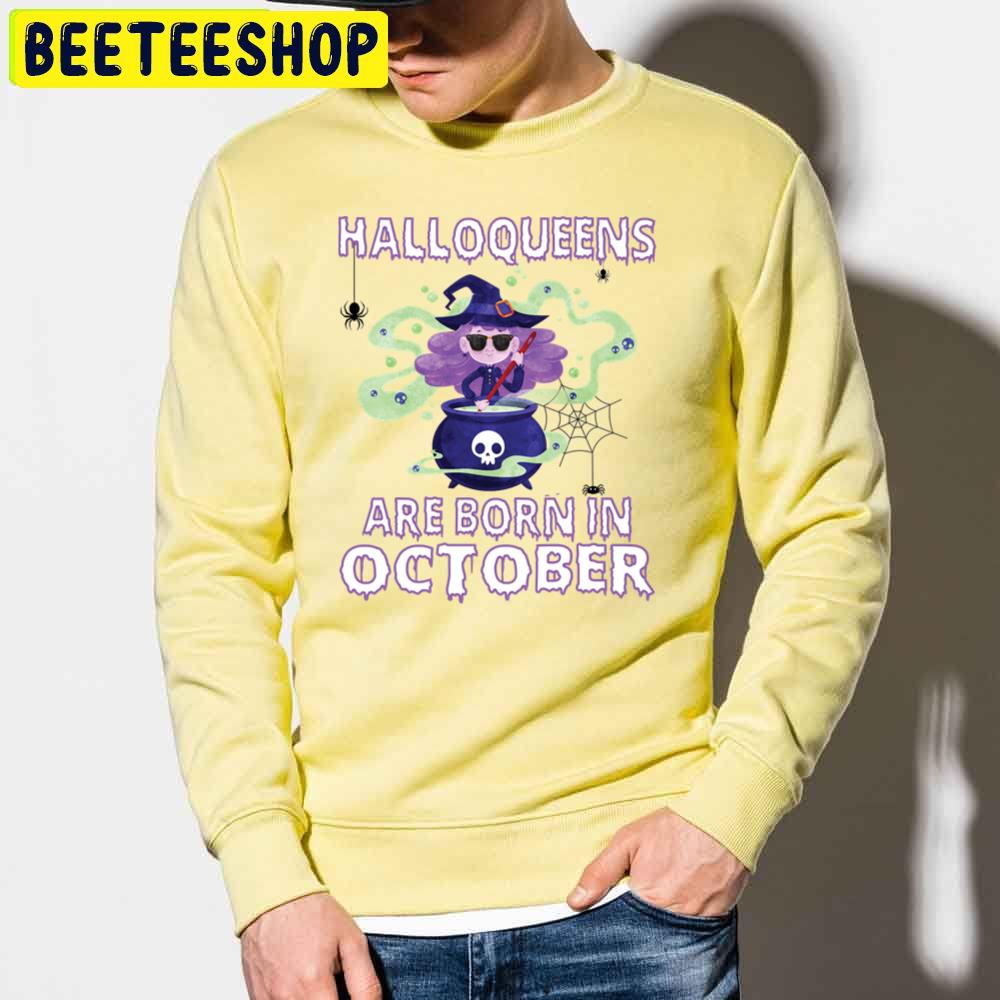 Halloqueens Are Born In October Birthday Halloween Trending Unisex Sweatshirt Halloqueens Are Born In October Birthday Halloween Trending Unisex Sweatshirt
