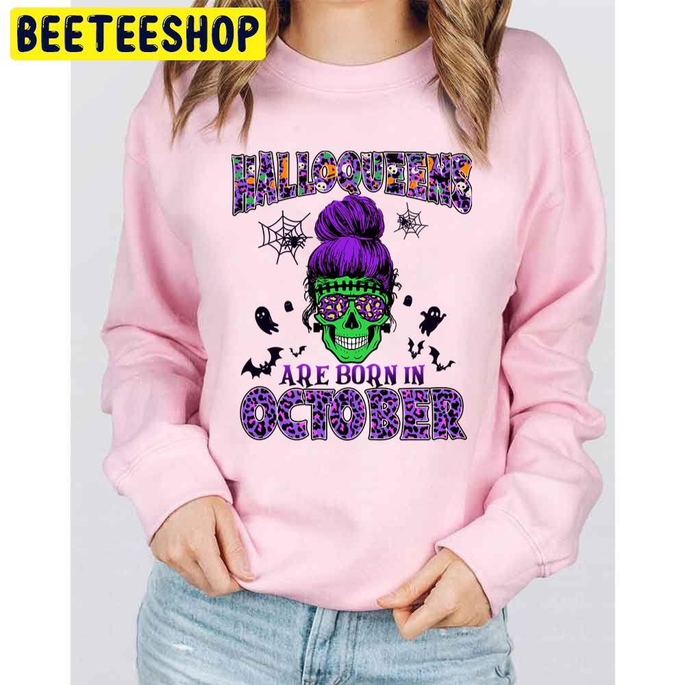 Halloqueens Are Born In October Birthday Trending Unisex Sweatshirt Halloqueens Are Born In October Birthday Trending Unisex Sweatshirt