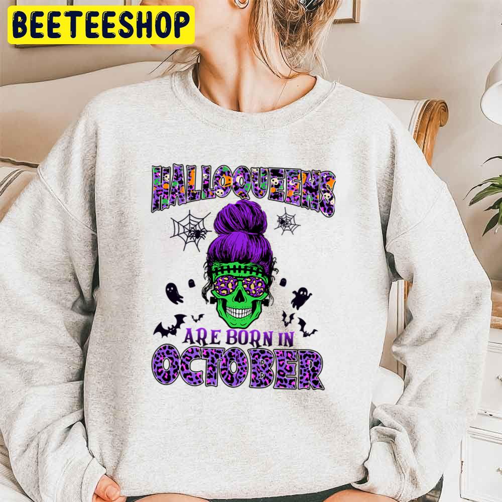 Halloqueens Are Born In October Birthday Trending Unisex Sweatshirt Halloqueens Are Born In October Birthday Trending Unisex Sweatshirt