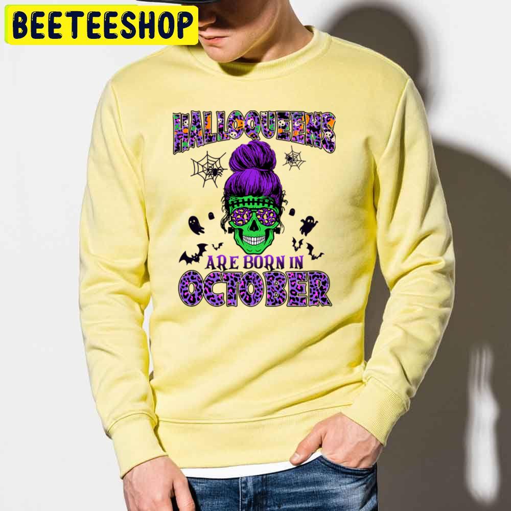Halloqueens Are Born In October Birthday Trending Unisex Sweatshirt Halloqueens Are Born In October Birthday Trending Unisex Sweatshirt