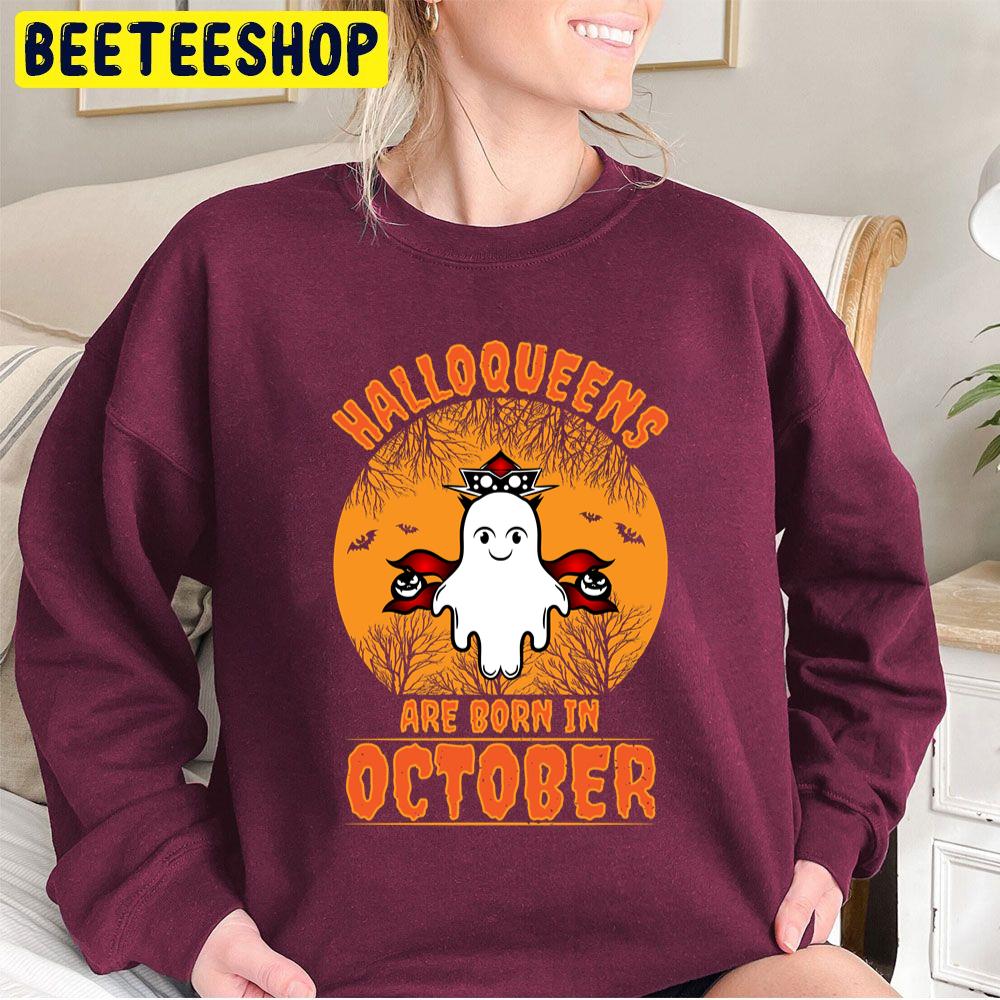 Halloqueens Are Born In October Cute Boo Trending Unisex Sweatshirt Halloqueens Are Born In October Cute Boo Trending Unisex Sweatshirt