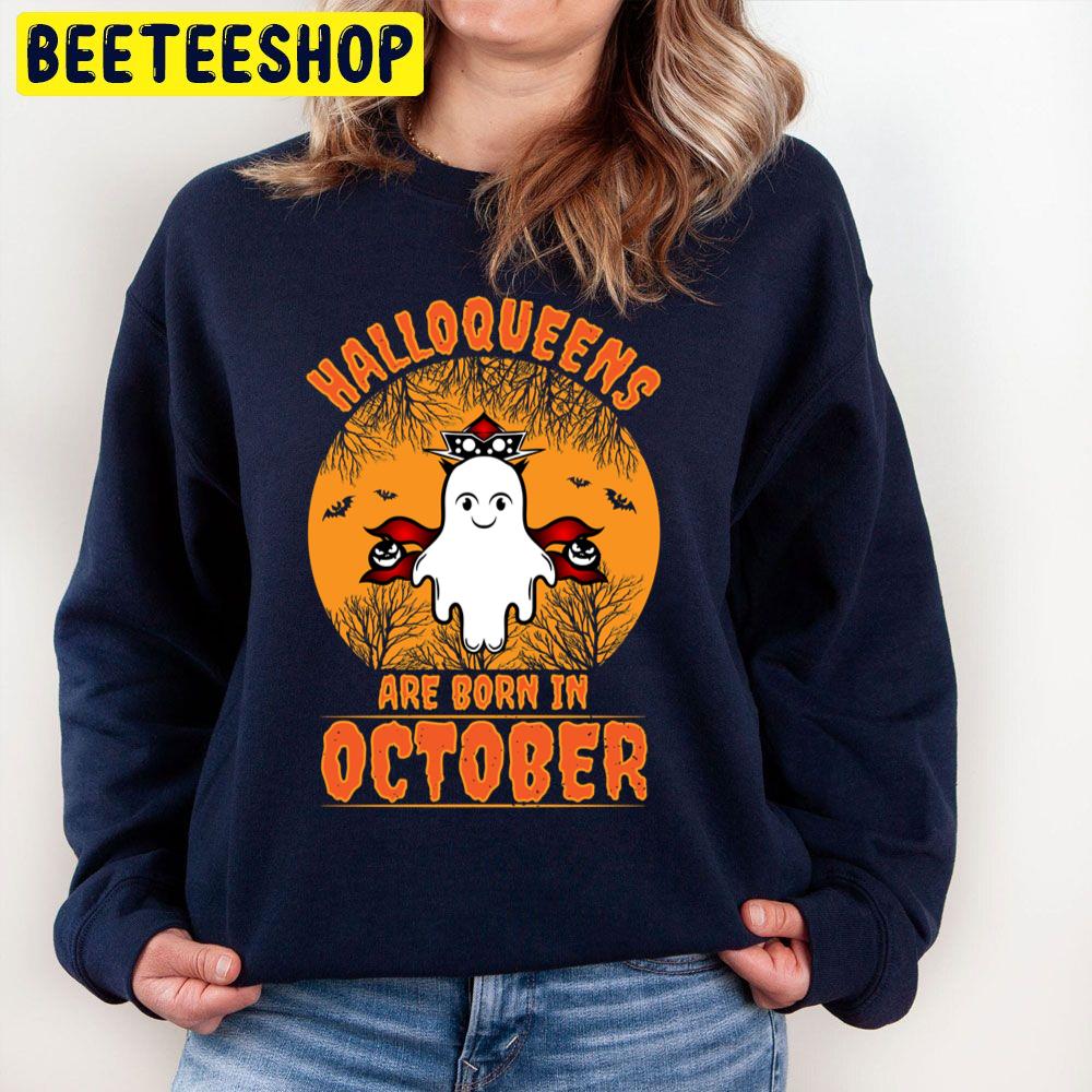 Halloqueens Are Born In October Cute Boo Trending Unisex Sweatshirt Halloqueens Are Born In October Cute Boo Trending Unisex Sweatshirt