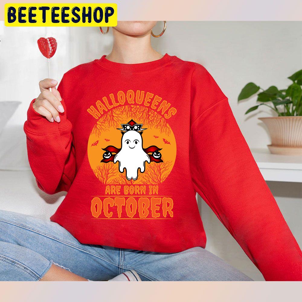 Halloqueens Are Born In October Cute Boo Trending Unisex Sweatshirt Halloqueens Are Born In October Cute Boo Trending Unisex Sweatshirt