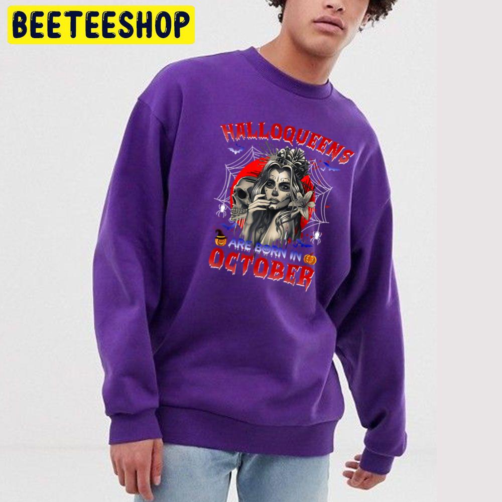 Halloqueens Are Born In October Girl Art Trending Unisex Sweatshirt Halloqueens Are Born In October Girl Art Trending Unisex Sweatshirt