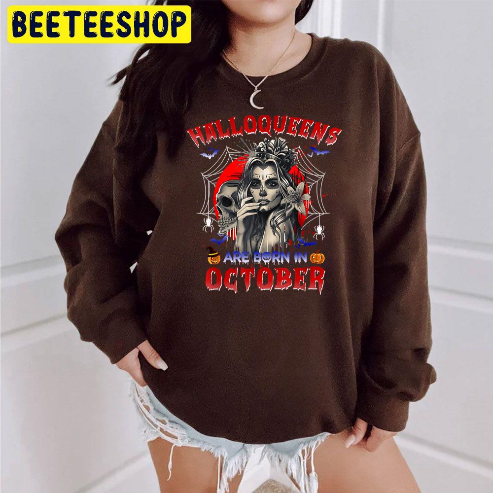 Halloqueens Are Born In October Girl Art Trending Unisex Sweatshirt Halloqueens Are Born In October Girl Art Trending Unisex Sweatshirt