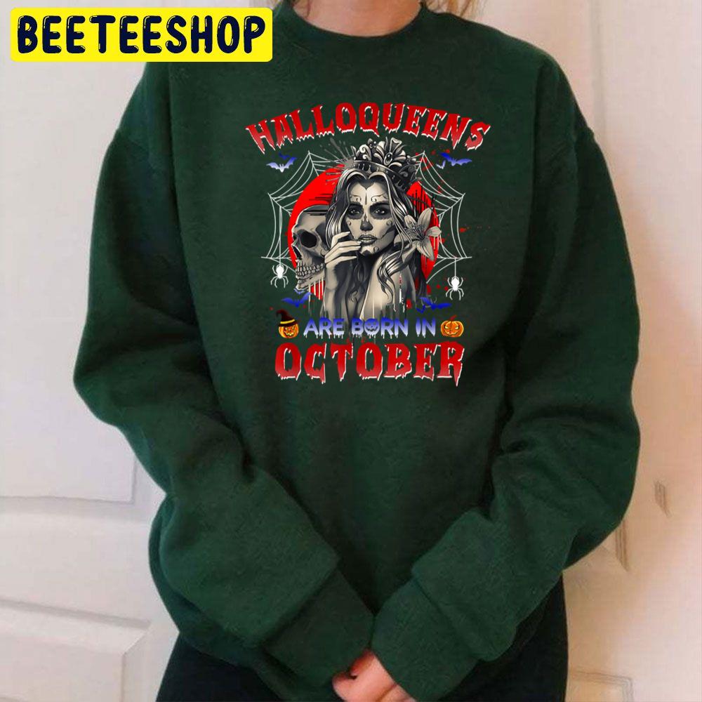 Halloqueens Are Born In October Girl Art Trending Unisex Sweatshirt Halloqueens Are Born In October Girl Art Trending Unisex Sweatshirt