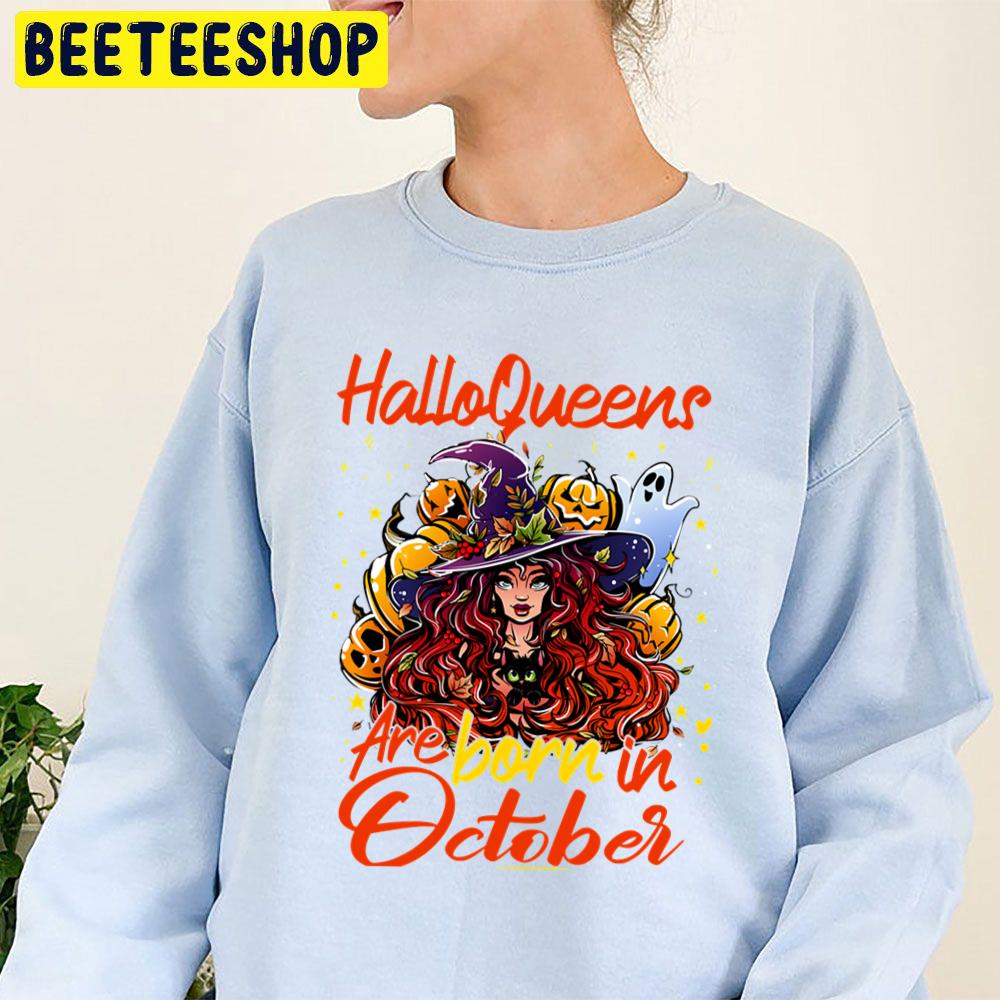 Halloqueens Are Born In October Halloween Queens Birthday Trending Unisex Sweatshirt Halloqueens Are Born In October Halloween Queens Birthday Trending Unisex Sweatshirt